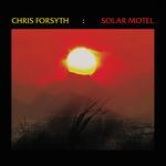 Solar Motel - Vinile LP di Chris Forsyth