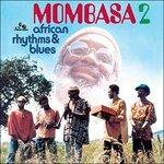 Mombasa. African Rhythms & Blues 2 - CD Audio