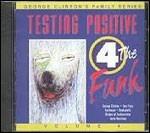 Family Series #4. Testing Positive for the Funk - CD Audio di George Clinton