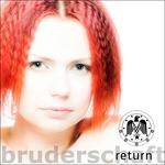 Return - CD Audio di Bruderschaft