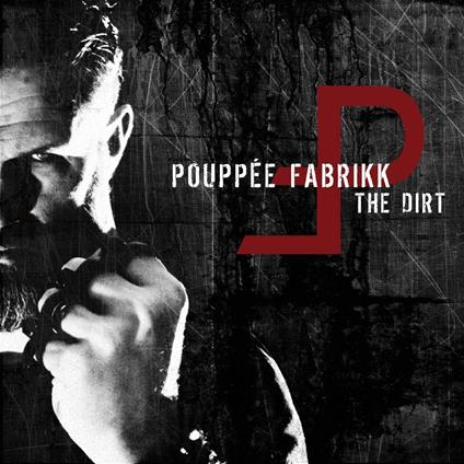The Dirt - Vinile LP di Pouppée Fabrikk