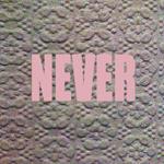 Never