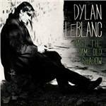 Cast the Same Old Shadow - CD Audio di Dylan LeBlanc