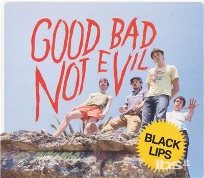 Good Bad Not Evil - CD Audio di Black Lips