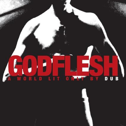 A World Lit Only By Dub - CD Audio di Godflesh