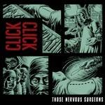 Those Nervous Surgeons (Digipack) - CD Audio di Click Click