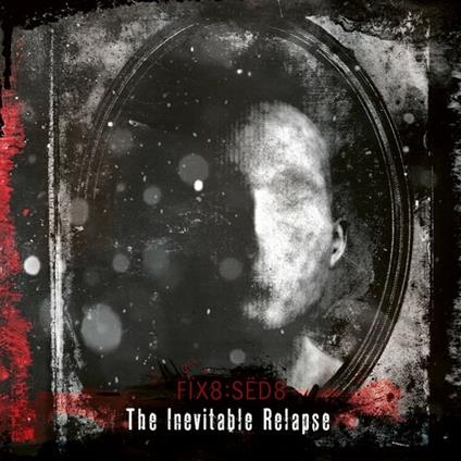 The Inevitable Relapse - CD Audio di Fix8 Sed8