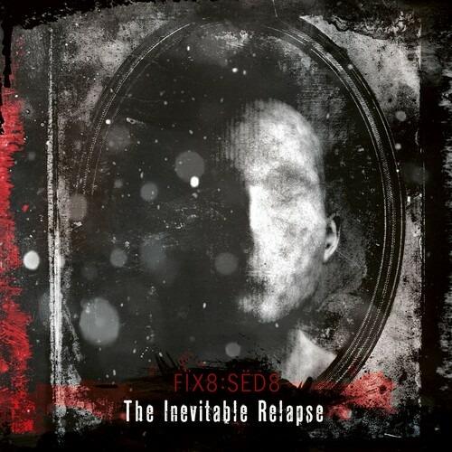 The Inevitable Relapse - CD Audio di Fix8 Sed8