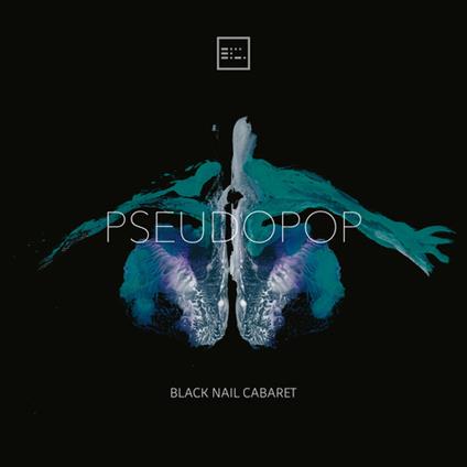 Pseudopop - CD Audio di Black Nail Cabaret