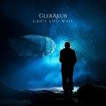 Can't You Wait ep - Vinile LP di Glerakul