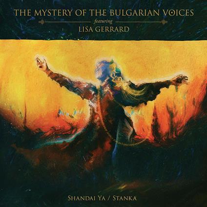 Shandai Ya-Stanka (Digipack) - CD Audio di Lisa Gerrard,Mystery of the Bulgarian Voices
