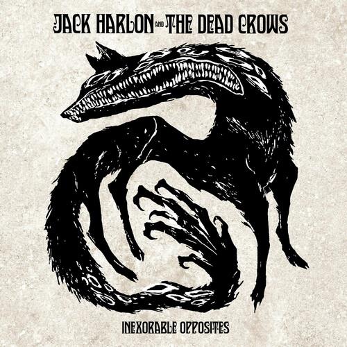 Inexorable Opposites - CD Audio di Jack Harlon & the Dead Crows