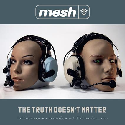 The Truth Doesn't Matter - Vinile LP di Mesh