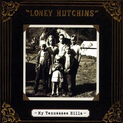 My Tennessee Hills - CD Audio di Loney Hutchins