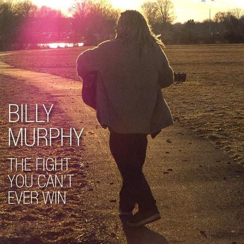 Billy Murphy - The Fight You Can'T Ever Win - CD Audio