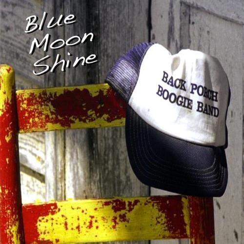Back Porch Boogie Band - Blue Moon Shine - CD Audio