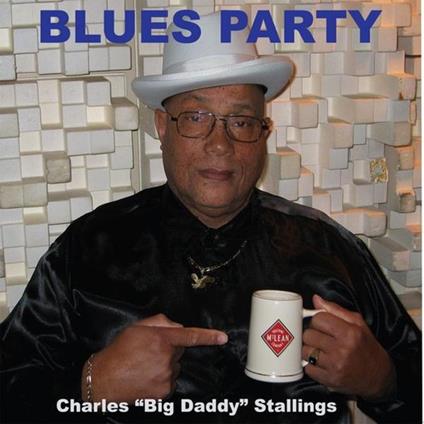 Charles Big Daddy Stallings - Blues Party - CD Audio