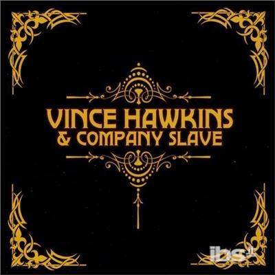 Vince Hawkins & Company Slave - CD Audio di Vince Hawkins