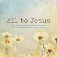 All To Jesus - CD Audio