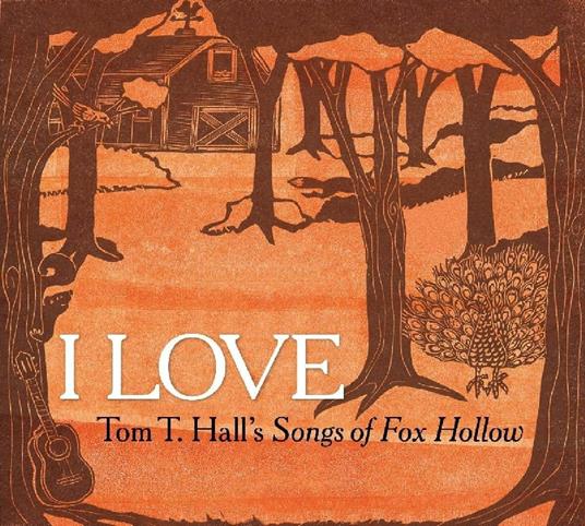 I Love. Tom T Hall's Songs Of Fox Hollow - CD Audio