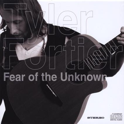 Tyler Fortier - Fear Of The Unknown - CD Audio