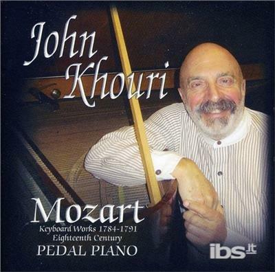 Plays Mozart On The Pedal Piano - CD Audio di Wolfgang Amadeus Mozart,John Khouri