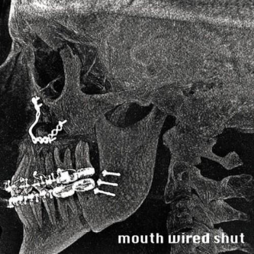 Mouth Wired Shut - Mouth Wired Shut - CD Audio