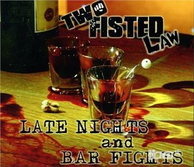 Late Nights and Bar Fights - CD Audio di Two Fisted Law