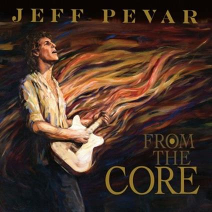 From The Core - CD Audio di Jeff Pevar