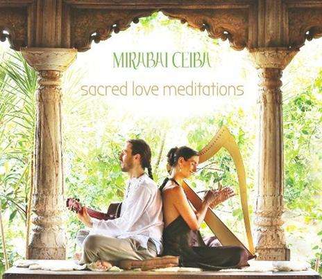 Sacred Love Meditations - CD Audio di Mirabai Ceiba