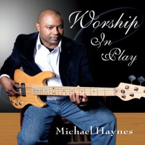 Michael Haynes - Worship In Play - CD Audio