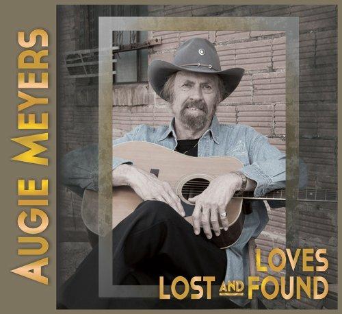 Loves Lost and Found - CD Audio di Augie Meyers