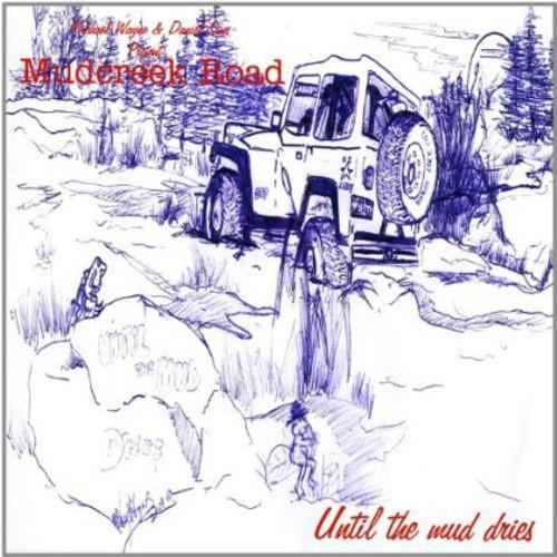 Mudcreek Road - Until The Mud Dries - CD Audio