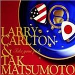 Take Your Pick - CD Audio di Larry Carlton,Tak Matsumoto