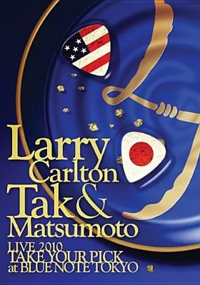 Larry Carlton & Tak Matsumoto. Take Your Pick. Live At Blue Note Tokyo (DVD) - DVD di Larry Carlton,Tak Matsumoto