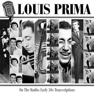 CD On The Radio: Early 50s Transcriptions Louis Prima
