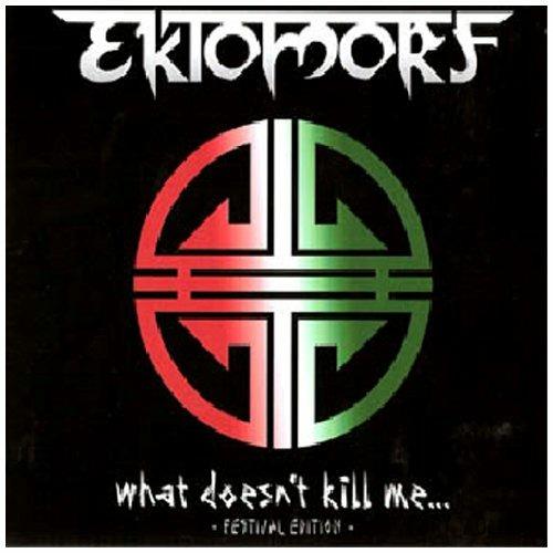 What Doesn't Kill Me... - CD Audio di Ektomorf