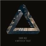 A Matter of Trust - CD Audio di Dark Age