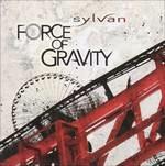 Force of Gravity - CD Audio di Sylvan