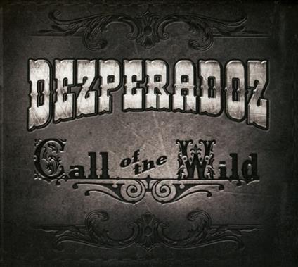 Call of the Wild (Digipack) - CD Audio di Dezperadoz