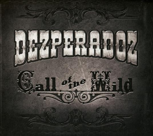 Call of the Wild (Digipack) - CD Audio di Dezperadoz