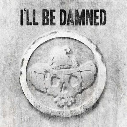 I'll Be Damned - CD Audio di I'll Be Damned