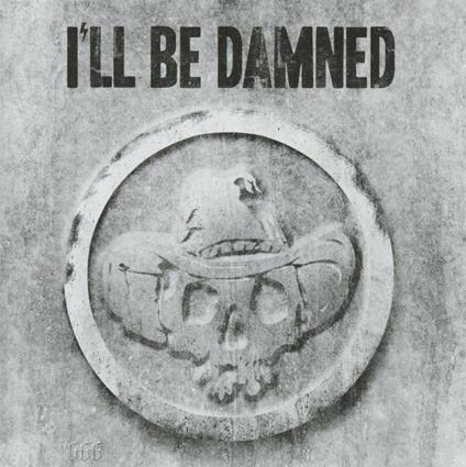 I'll Be Damned (Limited Edition) - Vinile LP di I'll Be Damned