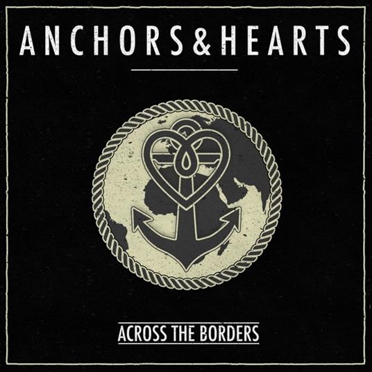 Across the Borders - CD Audio di Anchors & Hearts