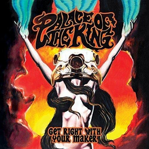 Get Right with Your Maker - CD Audio di Palace of the King