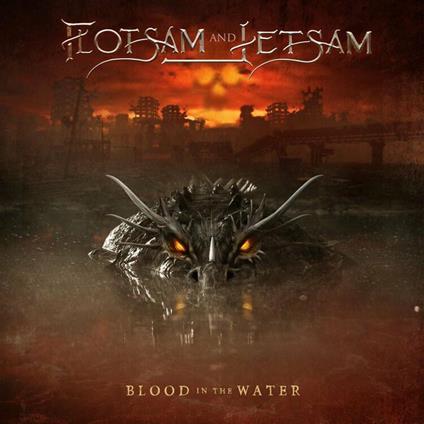 Blood in the Water - CD Audio di Flotsam and Jetsam