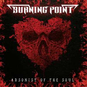 CD Arsonist of the Soul Burning Point