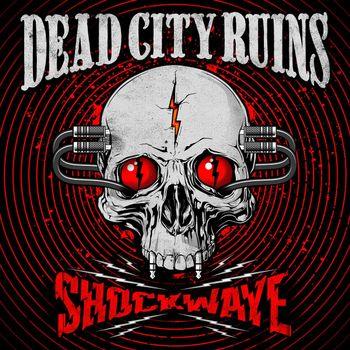 Shockwave (Clear Edition) - Vinile LP di Dead City Ruins