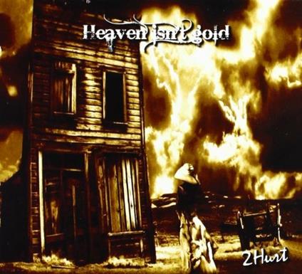 Heaven Isn't Gold - CD Audio di 2Hurt