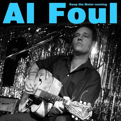 Keep The Motor Running - CD Audio di Al Foul